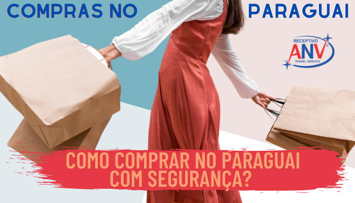 Como comprar no Paraguai com segurança?