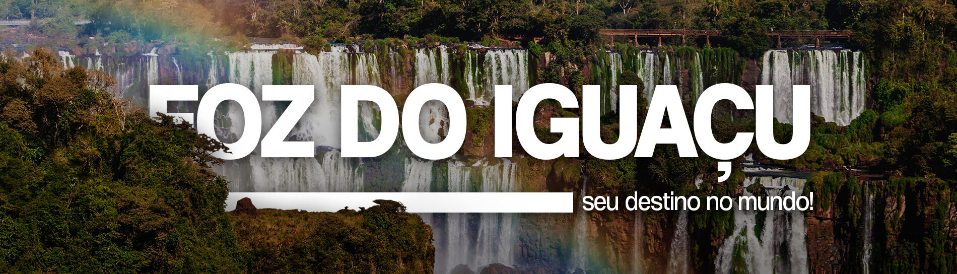 Foz do Iguaçu, seu destino no mundo!
